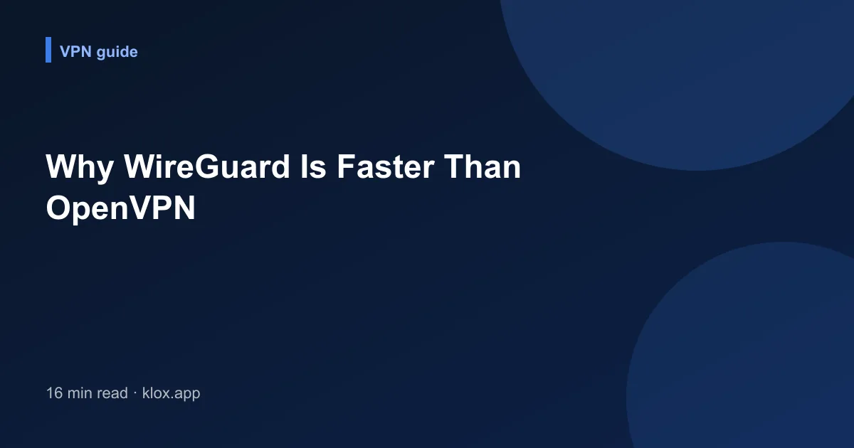 Why WireGuard Is Faster Than OpenVPN